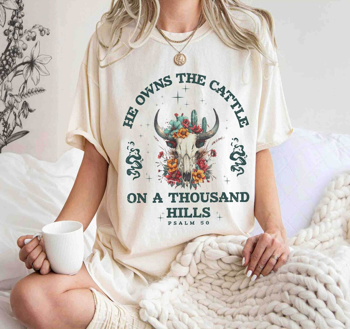 He Owns the Cattle on A Thousand Hills Shirt, Western Christian Shirt, Bible Verse Hoodie, Religious Shirt, Faith Women Shirt