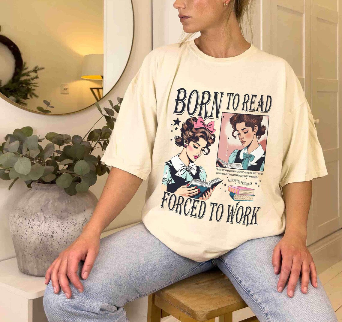 Born to Read Bookish Shirt,funny Reader Book Addict, Book Lover, Bookish Gift for Her, Spicy Books, Dark Romance, Smut Shirt Gift Booktok