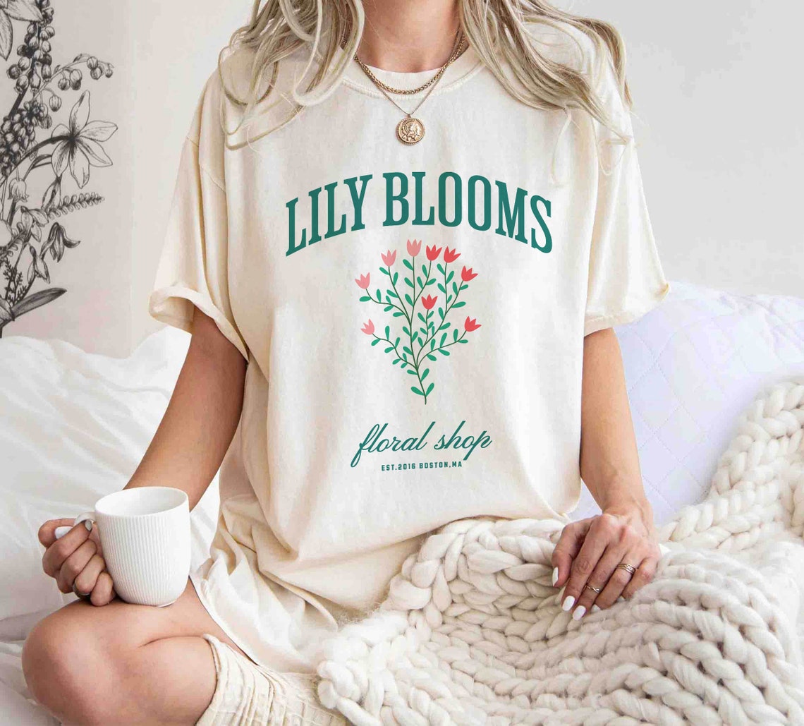Lily Bloom's Floral Shop Comfort Colors Shirt,it Ends With Us Shirt, Colleen Hoover Shirt, Lily Bloom, Booktok, It Starts With Us, Bookish