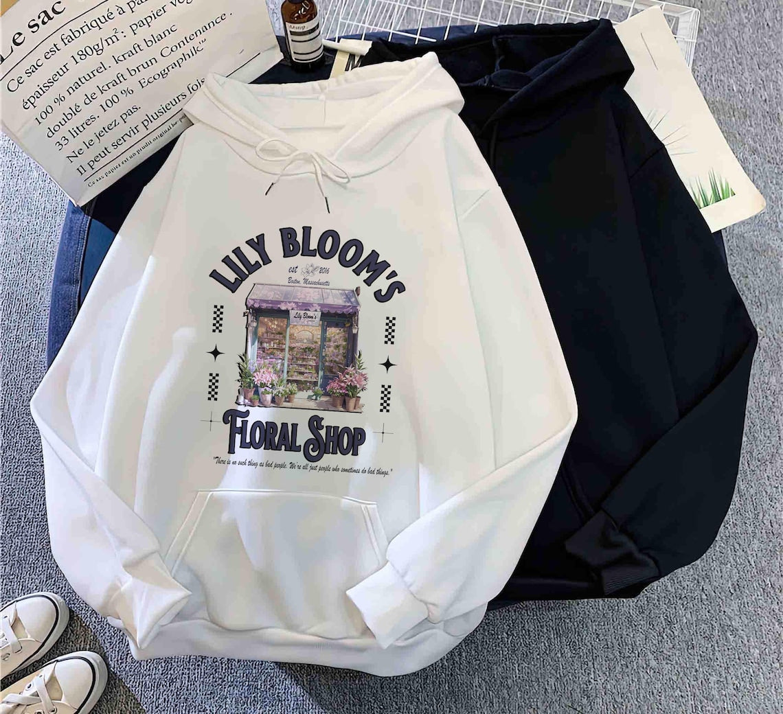 Lily Blooms Floral Shop Hoodie, It Ends With Us Shirt, Colleen Hoover Shirt, Lily Bloom, Booktok, It Starts With Us, Bookish Shirt