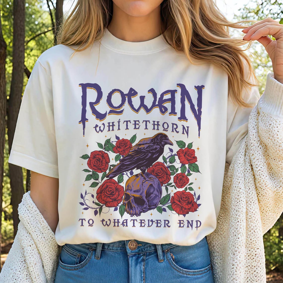 Rowan to Whatever End Shirt, Rowan Whitethorn Shirt, Throne of Glass Shirt, TOG, SJM, Aelin Rowan, Sarah J Maas, Acotar, Bookish Shirt