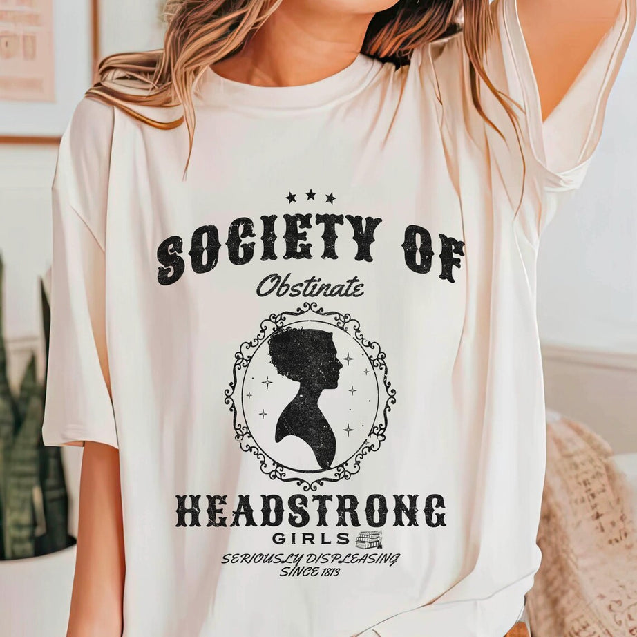 Society of Obstinate Headstrong Girls Shirt, Strong Girl Shirt, Jane Austen Shirt, Pride and Prejudice Shirt, Feminist Shirt,jane Austen