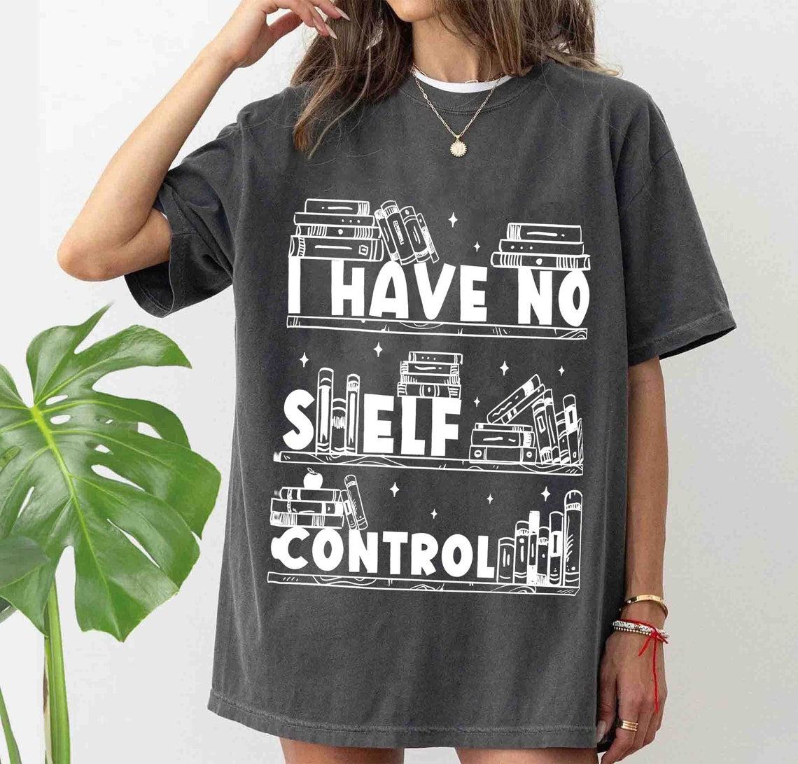 I Have No Shelf Control Comfort Colors Shirt, Abibliophobia Shirt, Bookish Gift, Book Lover Gift, Book Shirt, Book Lover Shirt, Bookworm