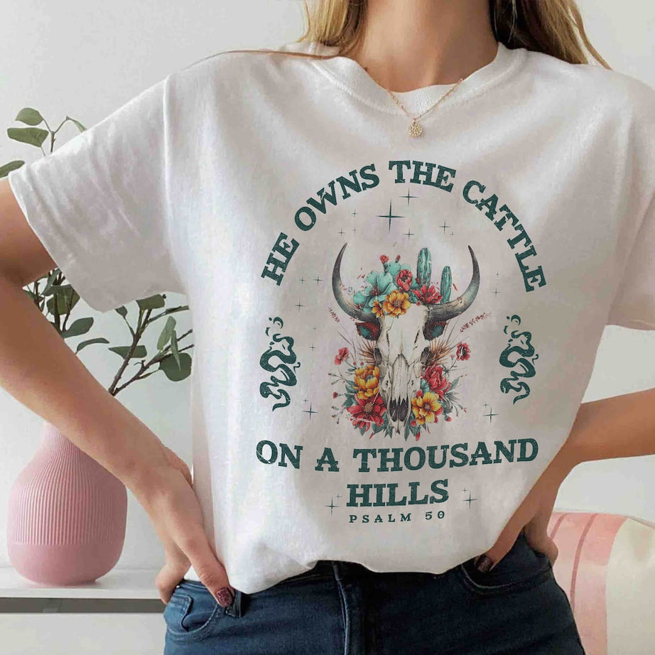 He Owns the Cattle on A Thousand Hills Shirt, Western Christian Shirt, Bible Verse Hoodie, Religious Shirt, Faith Women Shirt
