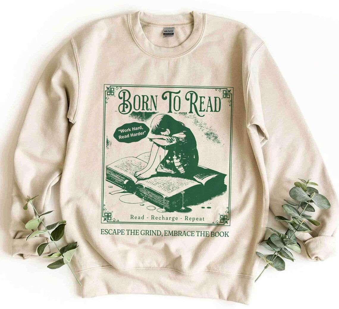 Born to Read Bookish Sweatshirt, Funny Reader Book Addict, Book Lover, Bookish Gift for Her, Spicy Books, Dark Romance, Smut Shirt