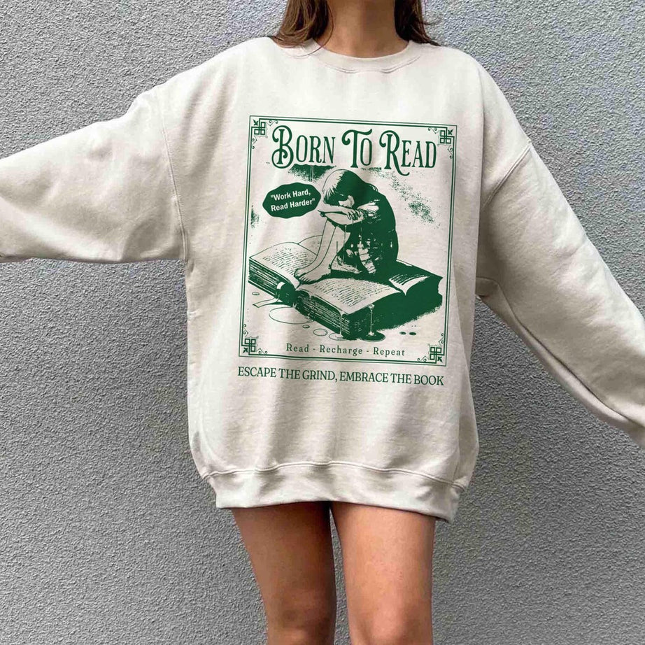 Born to Read Bookish Sweatshirt, Funny Reader Book Addict, Book Lover, Bookish Gift for Her, Spicy Books, Dark Romance, Smut Shirt