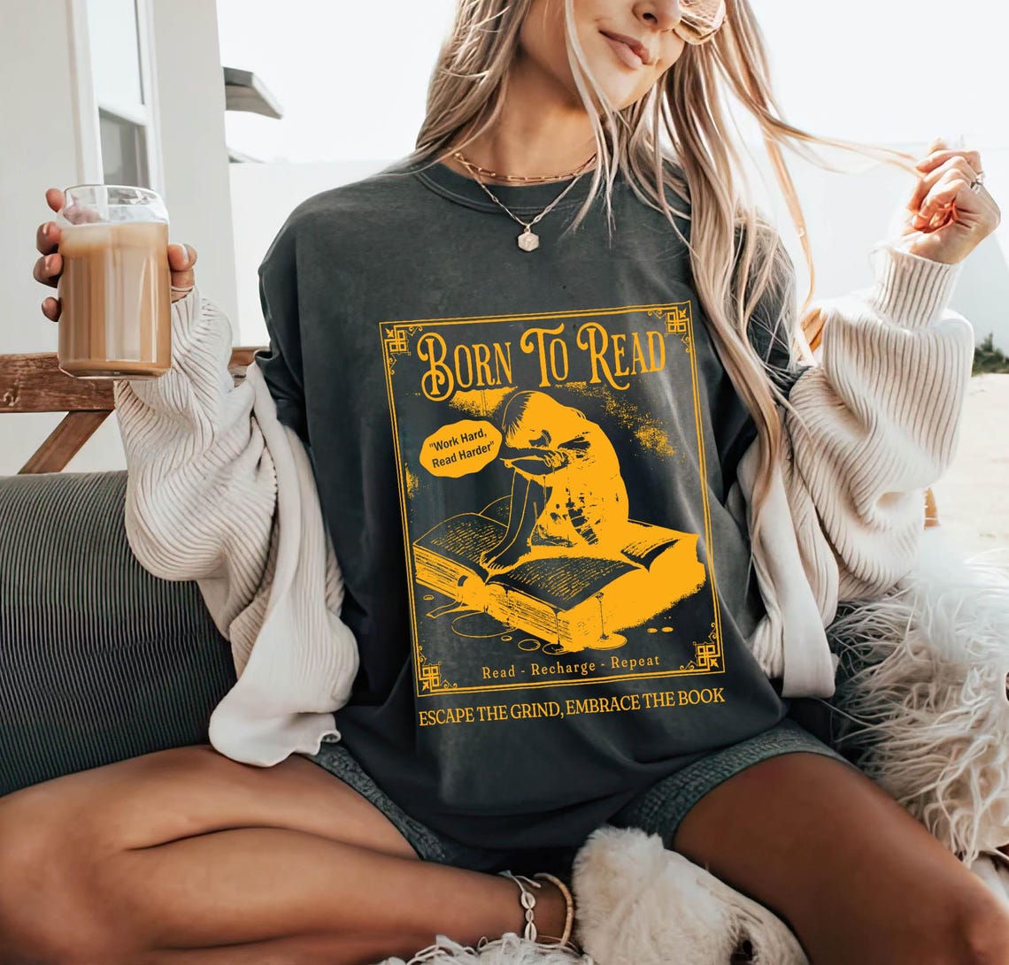 Born to Read Bookish Comfort Color Shirt, Funny Reader Book Addict, Book Lover, Bookish Gift for Her, Spicy Books, Dark Romance, Smut Shirt