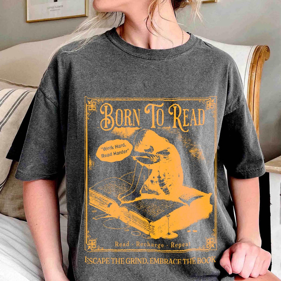 Born to Read Bookish Comfort Color Shirt, Funny Reader Book Addict, Book Lover, Bookish Gift for Her, Spicy Books, Dark Romance, Smut Shirt