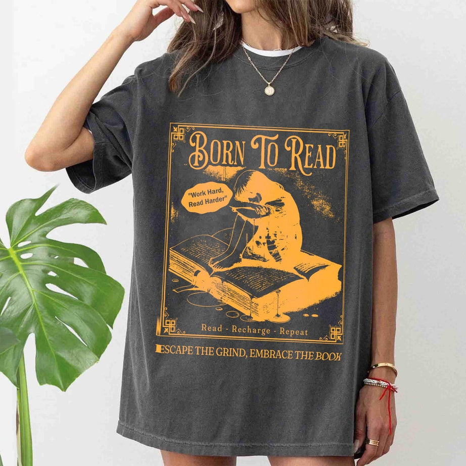 Born to Read Bookish Comfort Color Shirt, Funny Reader Book Addict, Book Lover, Bookish Gift for Her, Spicy Books, Dark Romance, Smut Shirt