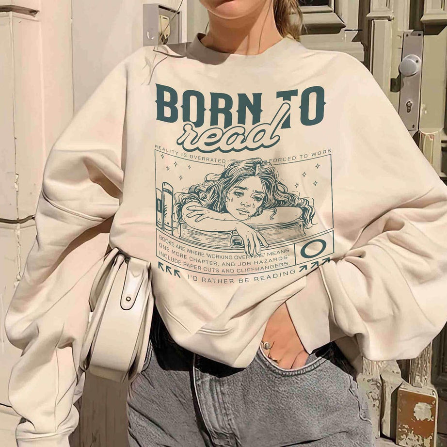 Born to Read Sweatshirt, Funny Reader Shirt, Bookish Shirt, Book Lover Gift, Book Addict Shirt, Bookworm, Book Club Gift