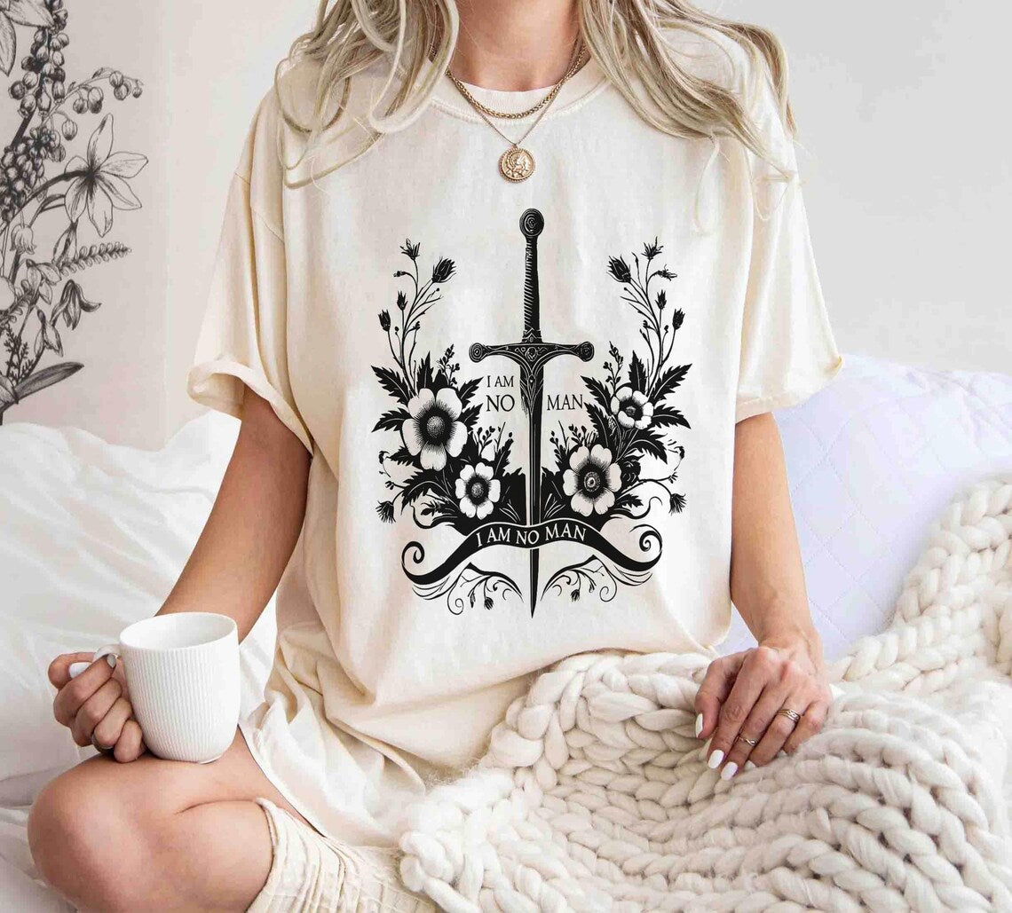 I Am No Man Shirt, Fantasy Book Reader Shirts, Book Quote Shirt, Dark Academia T-shirt, Woman Power Tee, Ring Lord Shirt