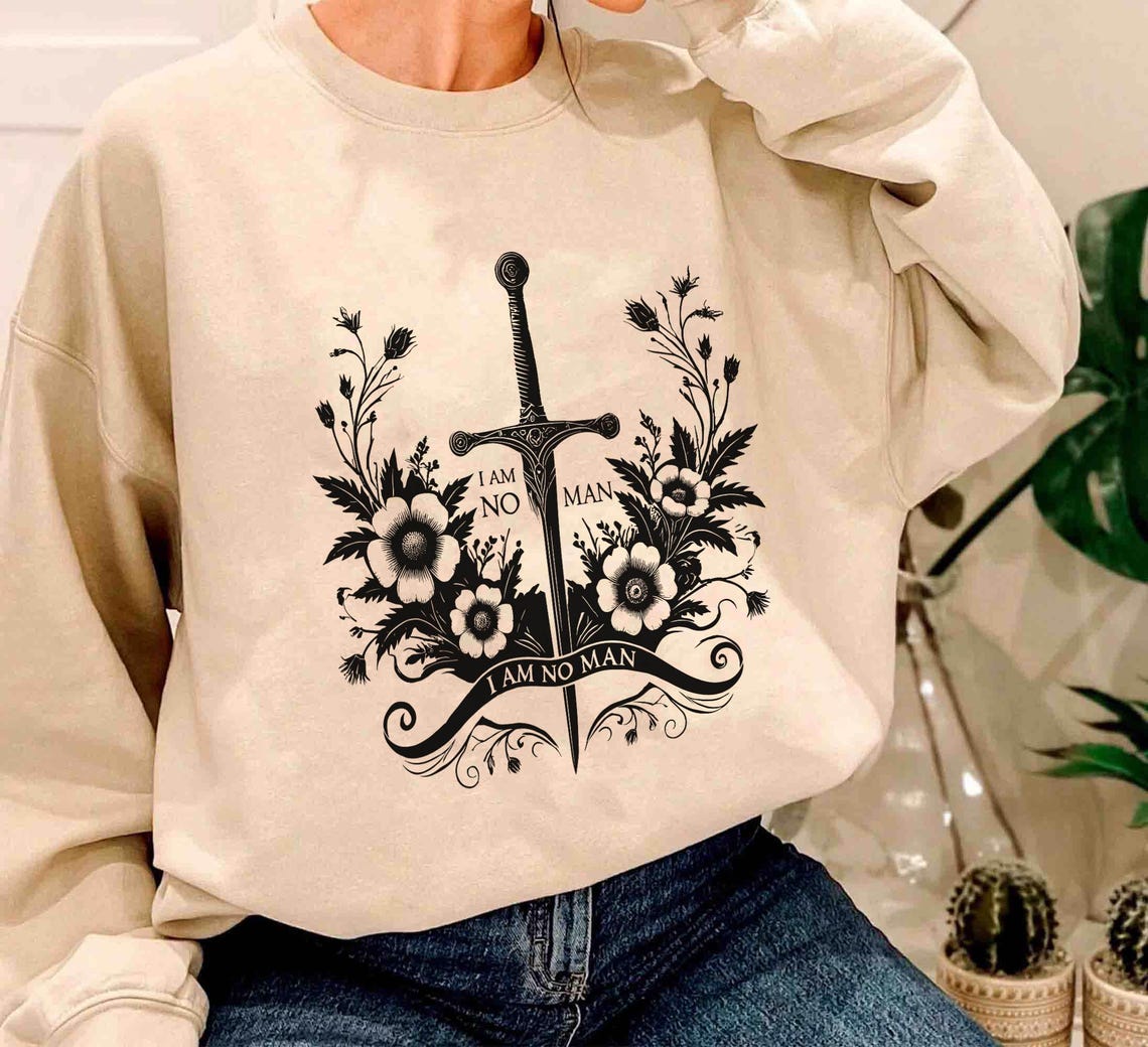 I Am No Man Sweatshirt, Fantasy Book Reader Shirts, Book Quote Shirt, Dark Academia T-shirt, Woman Power Tee, Ring Lord Shirt