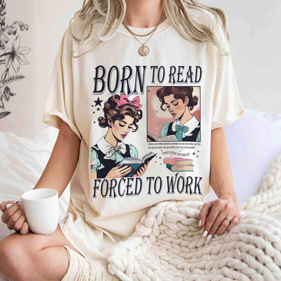 Born to Read Bookish Shirt,funny Reader Book Addict, Book Lover, Bookish Gift for Her, Spicy Books, Dark Romance, Smut Shirt Gift Booktok