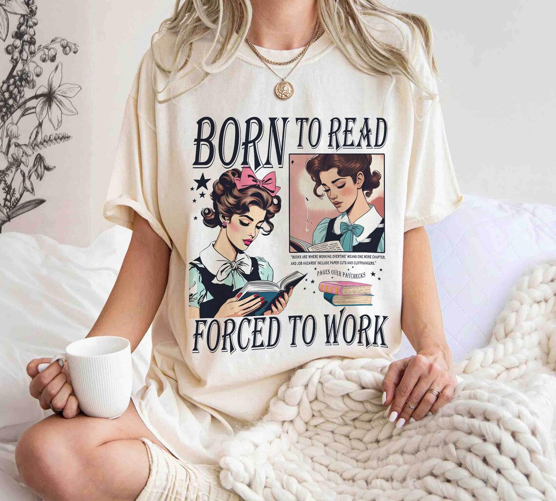 Born to Read Bookish Shirt,funny Reader Book Addict, Book Lover, Bookish Gift for Her, Spicy Books, Dark Romance, Smut Shirt Gift Booktok
