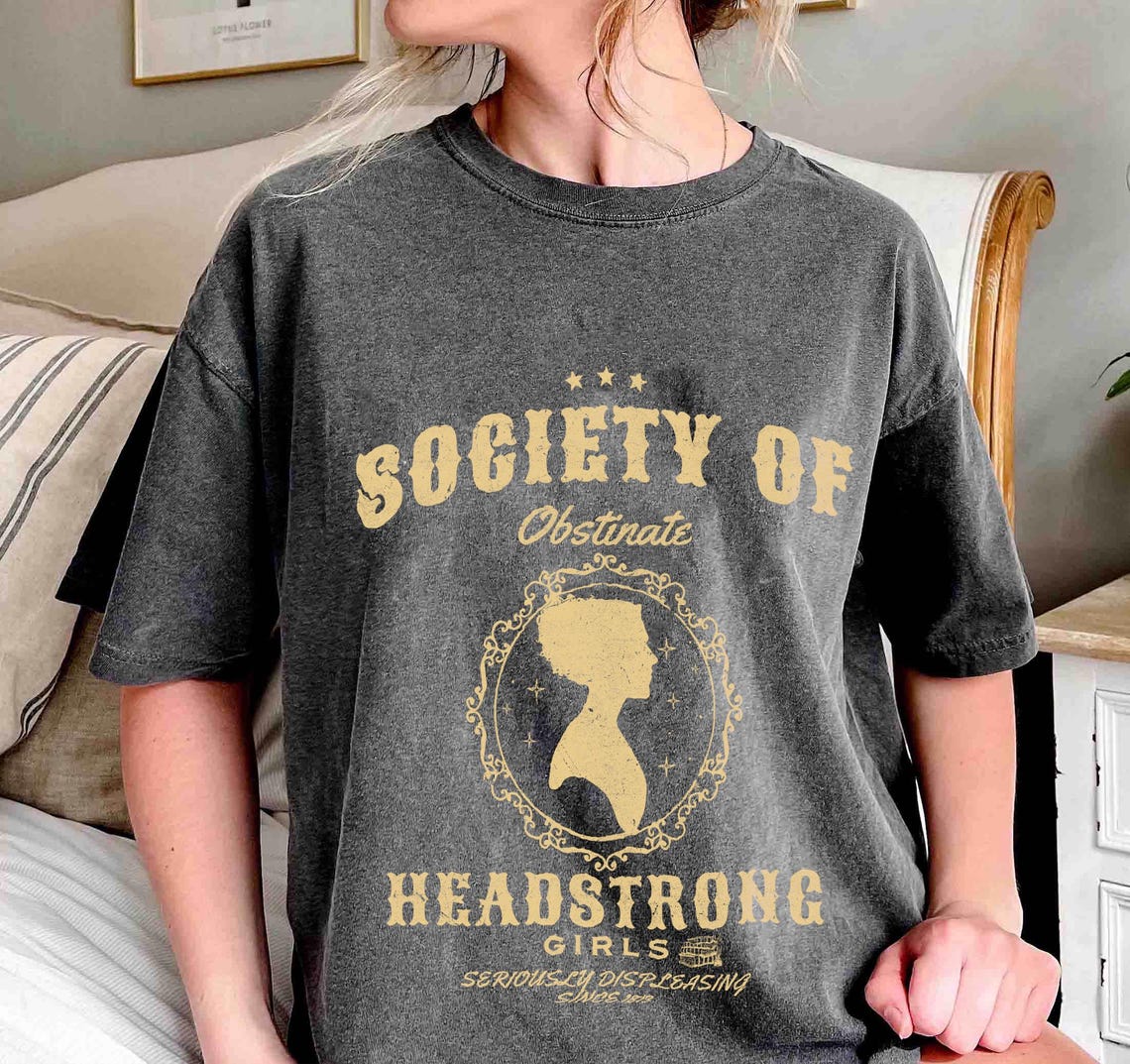 Society of Obstinate Headstrong Girls Shirt, Strong Girl Shirt, Jane Austen Shirt, Pride and Prejudice Shirt, Feminist Shirt,jane Austen