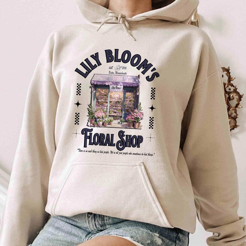 Lily Blooms Floral Shop Hoodie, It Ends With Us Shirt, Colleen Hoover Shirt, Lily Bloom, Booktok, It Starts With Us, Bookish Shirt