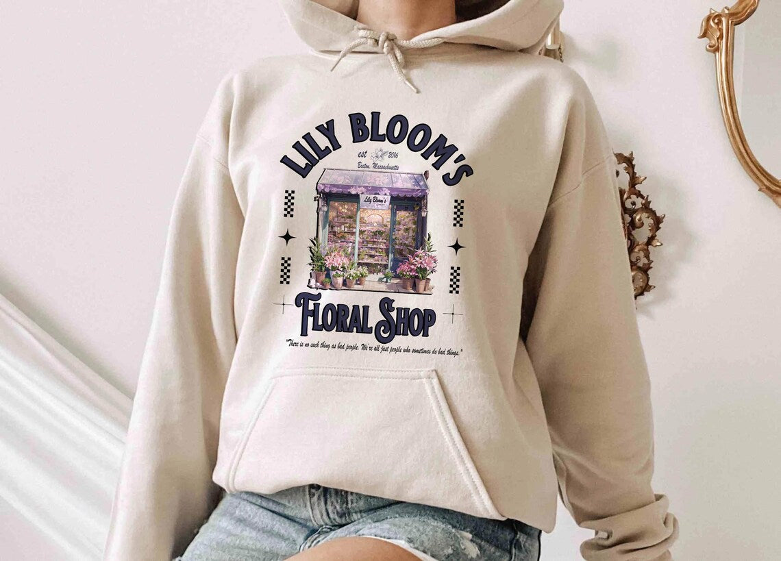 Lily Blooms Floral Shop Hoodie, It Ends With Us Shirt, Colleen Hoover Shirt, Lily Bloom, Booktok, It Starts With Us, Bookish Shirt