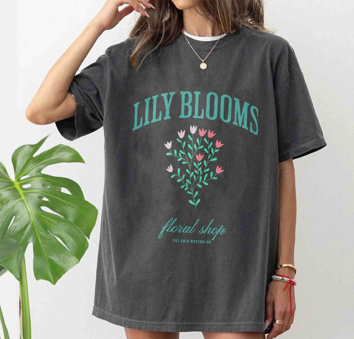 Lily Bloom's Floral Shop Comfort Colors Shirt,it Ends With Us Shirt, Colleen Hoover Shirt, Lily Bloom, Booktok, It Starts With Us