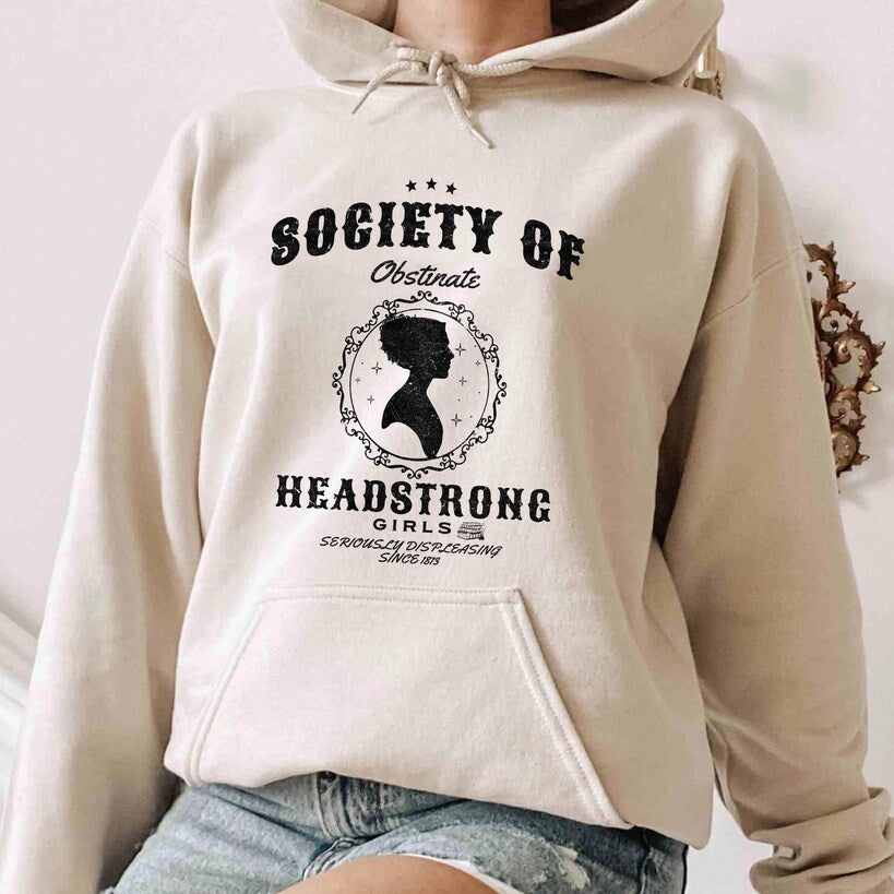 Society of Obstinate Headstrong Girls Hoodie, Strong Girl Shirt, Jane Austen Shirt, Pride and Prejudice Shirt, Feminist Shirt,jane Austen
