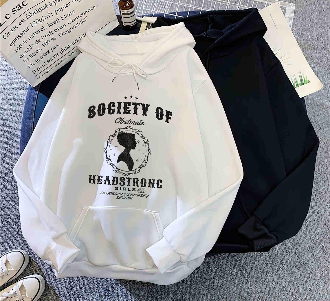 Society of Obstinate Headstrong Girls Hoodie, Strong Girl Shirt, Jane Austen Shirt, Pride and Prejudice Shirt, Feminist Shirt,jane Austen