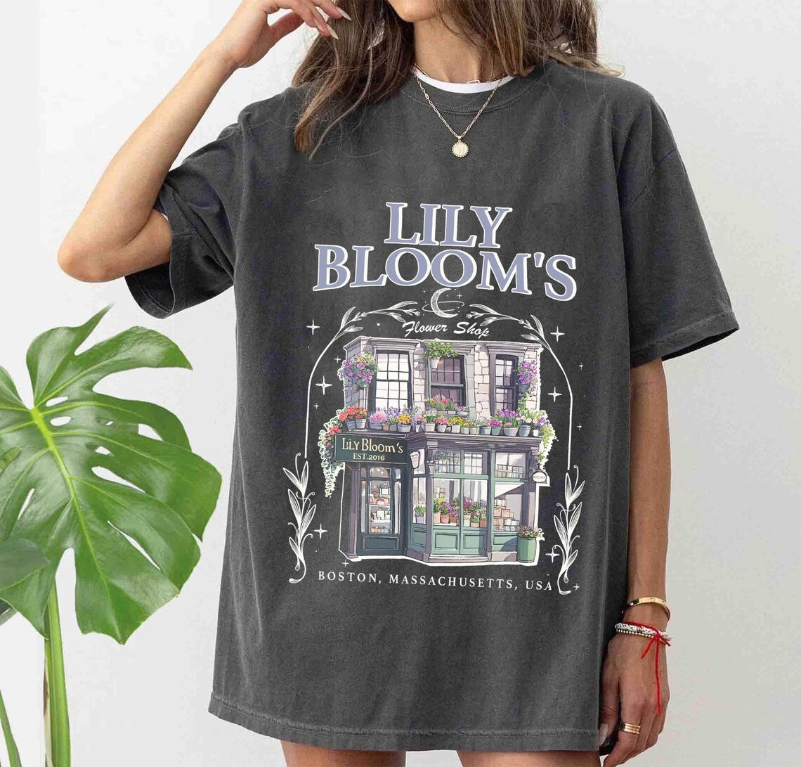 Lily Bloom's Floral Shop Comfort Colors Shirt,it Ends With Us Shirt,colleen Hoover Tshirt, Lilly Bloom Merch, Bookish T-shirt