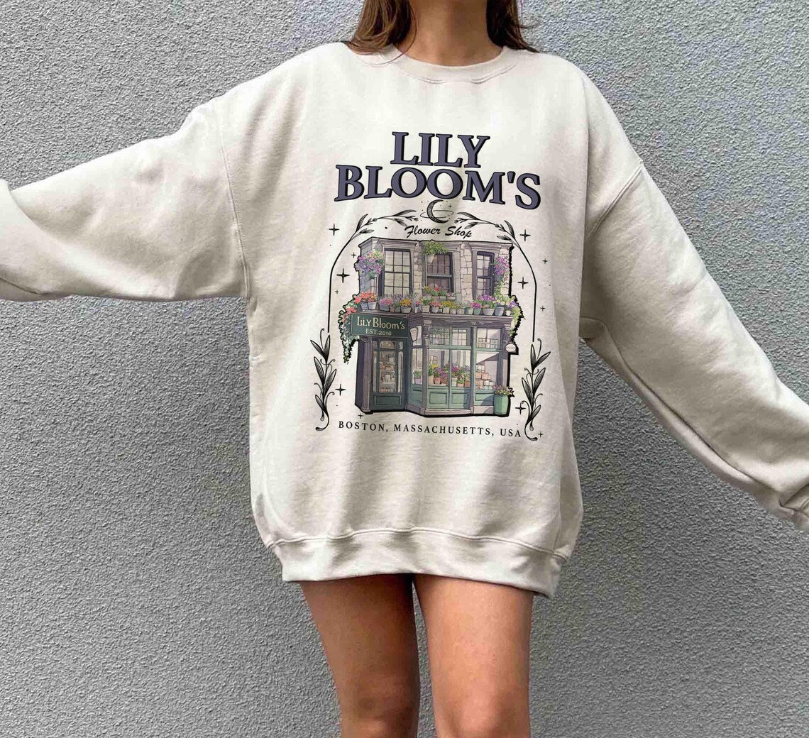 Lily Bloom's Floral Shop Sweatshirt, It Ends With Us Shirt, Colleen Hoover Tshirt, Lilly Bloom Merch, It Starts With Us, Bookish T-shirt