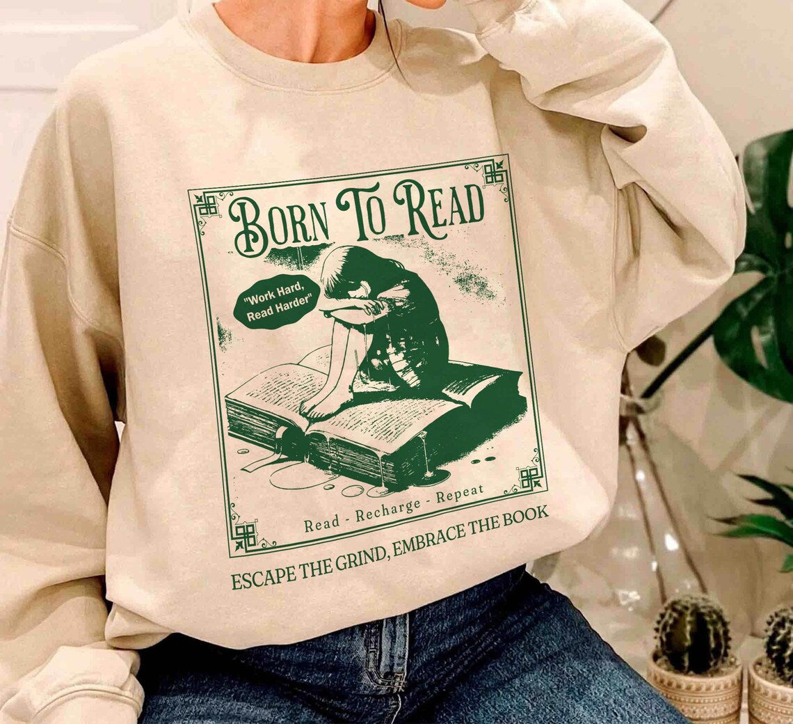 Born to Read Bookish Sweatshirt, Funny Reader Book Addict, Book Lover, Bookish Gift for Her, Spicy Books, Dark Romance, Smut Shirt
