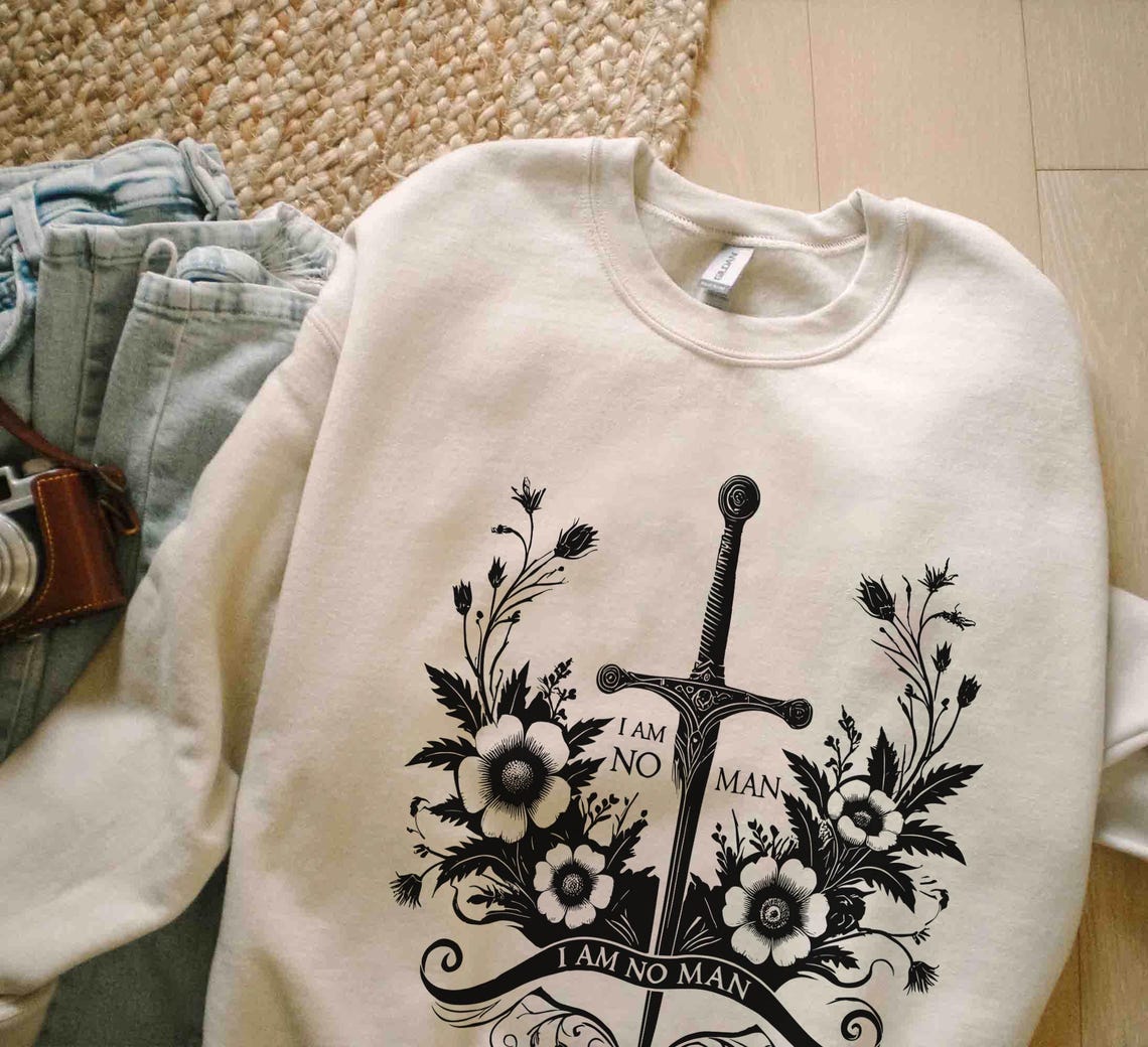 I Am No Man Sweatshirt, Fantasy Book Reader Shirts, Book Quote Shirt, Dark Academia T-shirt, Woman Power Tee, Ring Lord Shirt